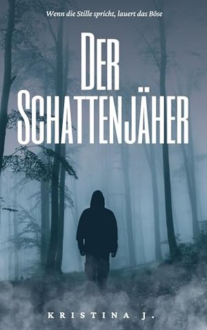 Der Schattenjäger: Wenn die Stille spricht, lauert das Böse!