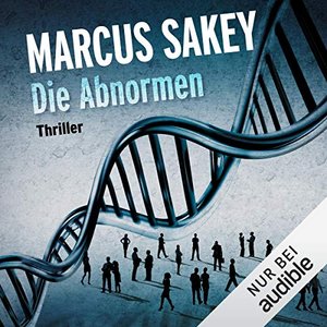 Marcus Sakey: "Die Abnormen"