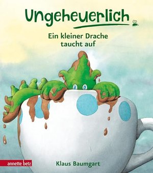 Ungeheuerlich - Ein kleiner Drache taucht auf: Bilderbuch