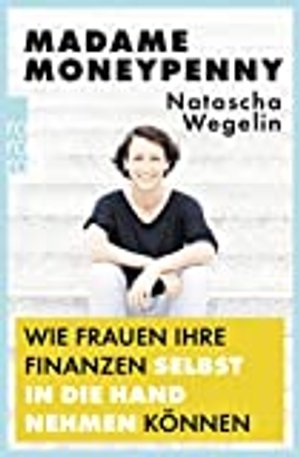 Madame Moneypenny: Wie Frauen ihre Finanzen selbst in die Hand nehmen können