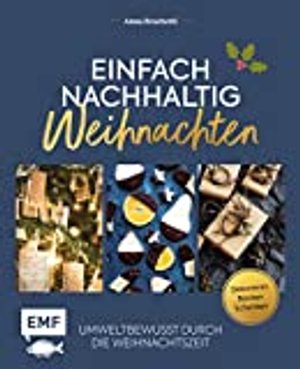 Einfach nachhaltig – Weihnachten: Umweltbewusst durch die Weihnachtszeit 