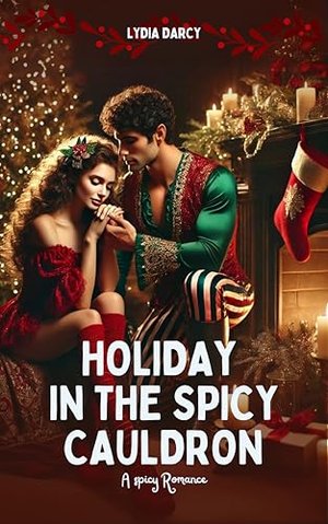 Holiday in the spicy Cauldron: eine spicy Romance mit Weihnachtszauber