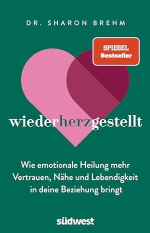 wiederherzgestellt: Wie emotionale Heilung mehr Vertrauen & Nähe