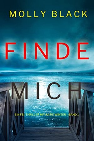 Finde Mich (Ein FBI-Thriller mit Katie Winter – Band 1)