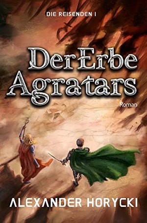 Die Reisenden I: Der Erbe Agratars