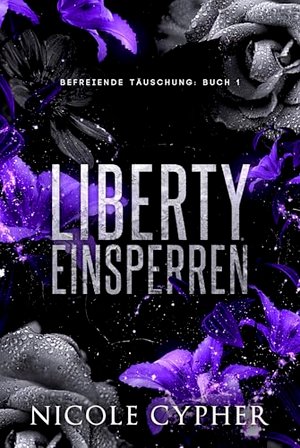 Liberty Einsperren (Befreiende Täuschung 1)