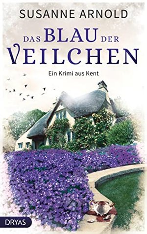 Das Blau der Veilchen: Ein Krimi aus Kent (Britcrime)