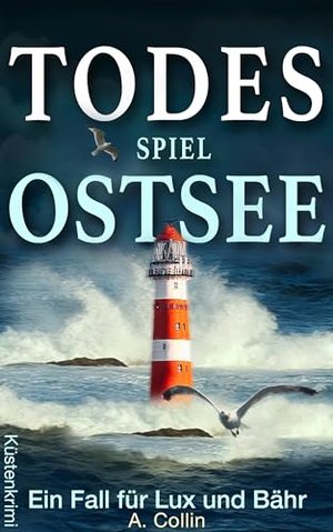 Todesspiel Ostsee: Küstenkrimi (Ein Fall für Lux und Bähr 10) (Die Ostseekommissare Lux und Bähr)