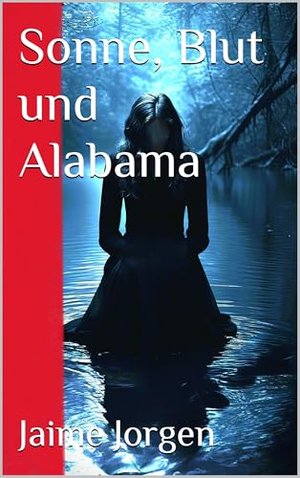 Sonne, Blut und Alabama (US-Südstaaten-Thriller 1)