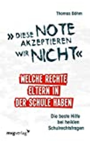 Diese Note akzeptieren wir nicht: Welche Rechte Eltern in der Schule haben.