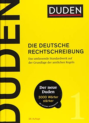 Duden - Die deutsche Rechtschreibung: Das umfassende Standardwerk auf der Grundlage der aktuellen am