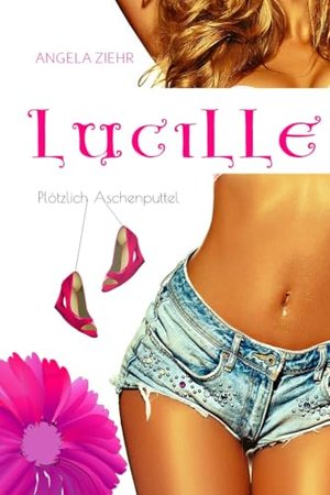 Lucille: Plötzlich Aschenputtel (Bavarian Girls)