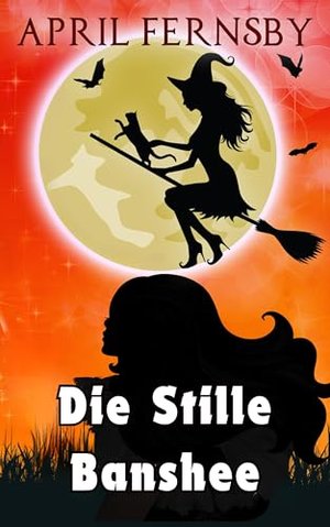 Die Stille Banshee (Ein Brimstone-Hexen-Krimi 5)