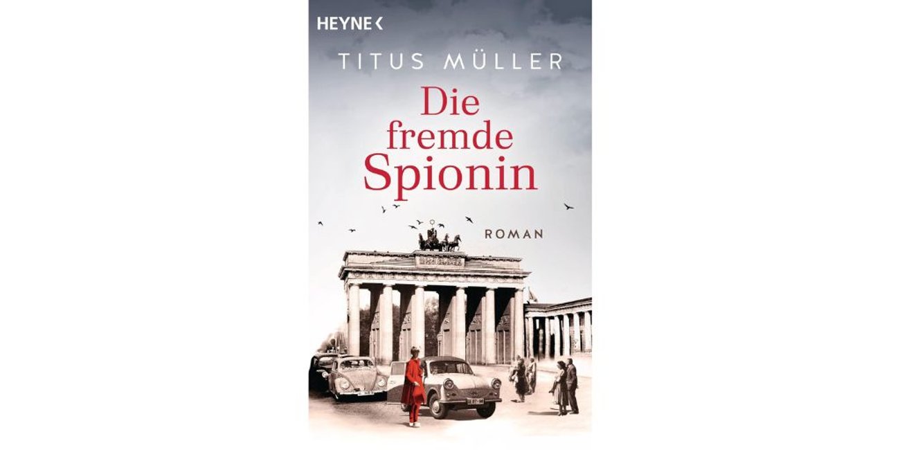 Die fremde Spionin: Roman (Die Spionin-Reihe, Band 1)