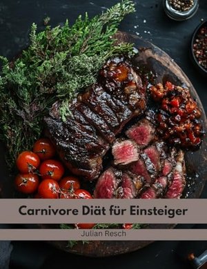 Carnivore Diät für Einsteiger