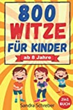 800 Witze für Kinder: Das große 2in1 Witzebuch mit 800 lustigen Witzen zum Auswendiglernen und Weite