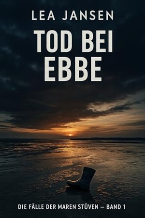 Tod bei Ebbe: Die Fälle der Maren Stüven - Band 1