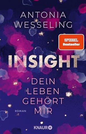 Insight - Dein Leben gehört mir: Roman | Romance & Thrill von der Spiegel-Bestsellerautorin