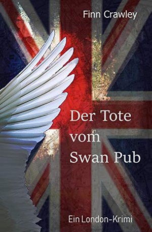 Der Tote vom Swan Pub: Ein London-Krimi (Kim Stanway 1)