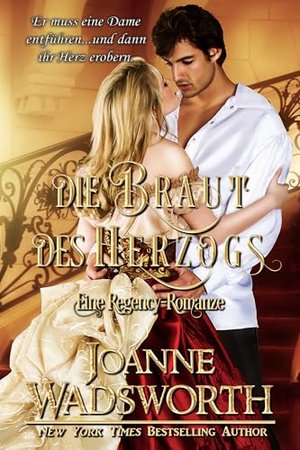 Die Braut des Herzogs: Eine Regency-Romanze (Regency-Bräute 1)