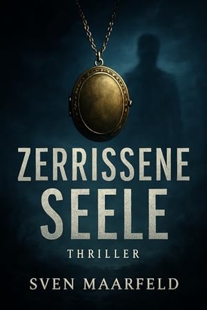 Zerrissene Seele: Ein psychologischer Thriller über Identität, Schuld und die Schatten der eigenen V