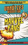 Unnützes Wissen für Marvel Fans: 250 spannende Fakten