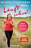 „Läuft schon!: How to run - eine Anleitung von der unsportlichsten Joggerin der Welt“