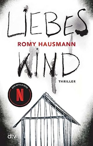 Liebes Kind: Thriller | Der Bestseller zur Netflix-Serie