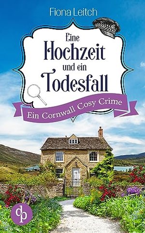 Eine Hochzeit und ein Todesfall: Ein Cornwall Cosy Crime (Nosey Parker ermittelt-Reihe 1)