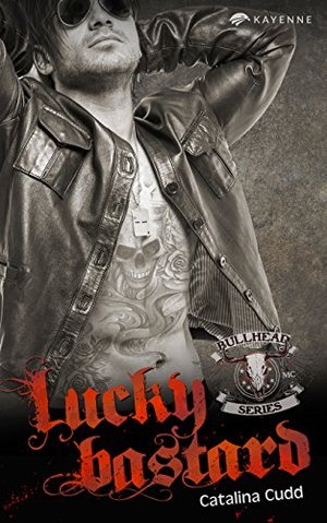 Lucky Bastard (Bullhead MC Serie 1)