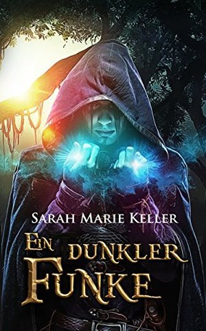 Ein dunkler Funke (Dalans Prophezeiung, Buch 1)