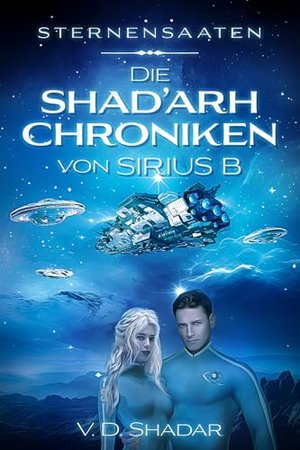 Sternensaaten - Die Shad'arh Chroniken von Sirius B