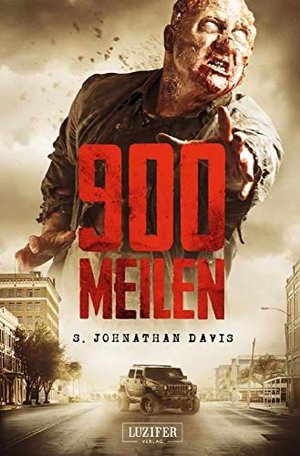 900 MEILEN: Zombie-Thriller: Horror-Bestseller aus Amerika!