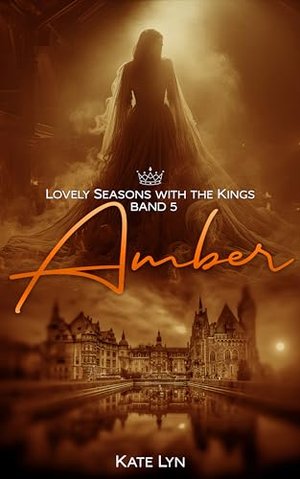 Lovely Seasons With The Kings - Band 5: Amber: Enemies-to-Lovers Soft Crime Romance für ein prickeln