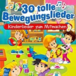 30 tolle Bewegungslieder - Kinderlieder zum Mitmachen