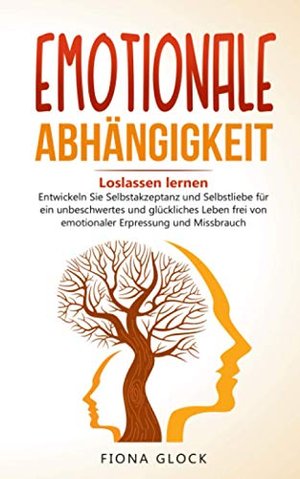 Emotionale Abhängigkeit: Loslassen lernen