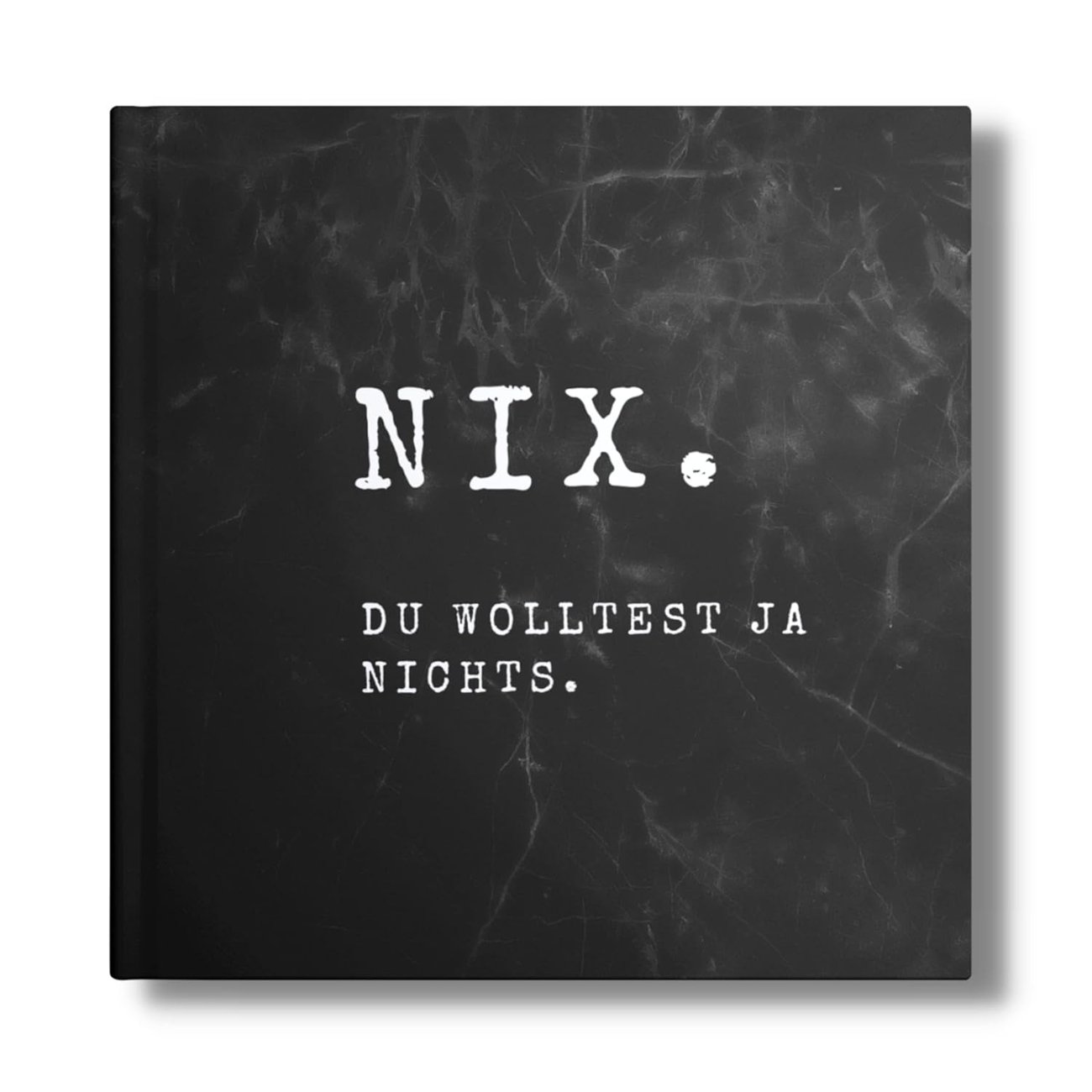 Buch: "NIX. Du wolltest ja nichts."