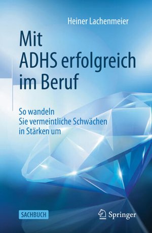 Heiner Lachenmaier: Mit ADHS erfolgreich im Beruf