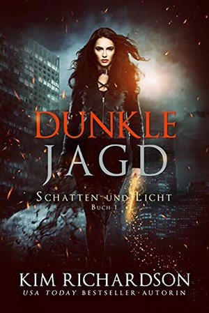 Dunkle Jagd (Schatten und Licht 1)