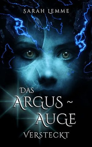 Das Argus-Auge: Versteckt (Argus-Trilogie 1)