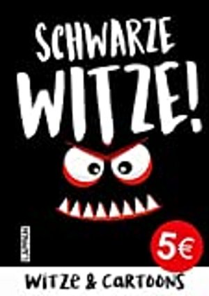 Schwarze Witze: Böser und gemeiner Humor