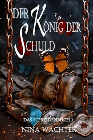 Der König der Schuld: Eine düstere Romance über Schuld, Macht und Verlangen (Das Schuldenbuch 1)