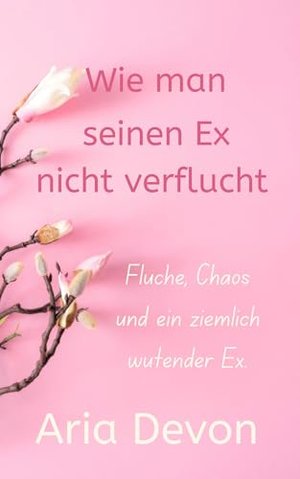 Wie man seinen Ex nicht verflucht