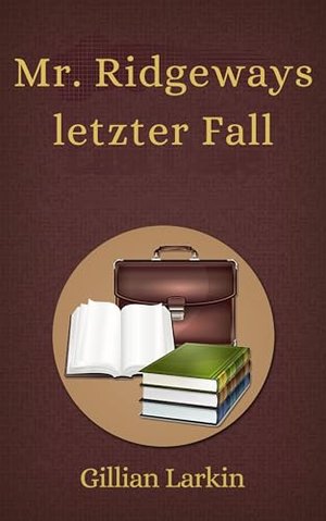 Mr. Ridgeways letzter Fall (Ein Butterworth-Krimi 5)