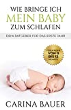 Wie bringe ich mein Baby zum Schlafen: Dein Ratgeber für das erste Jahr