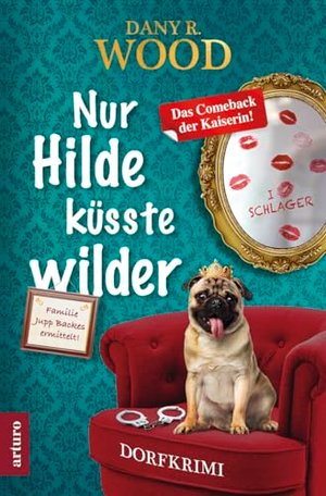 Nur Hilde küsste wilder: Dorfkrimi (Familie Jupp Backes ermittelt 7)