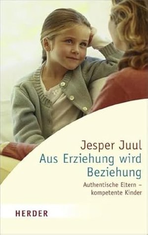 Aus Erziehung wird Beziehung (HERDER spektrum)