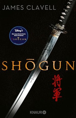 Shogun: Der große historische Roman über die Einigung Japans