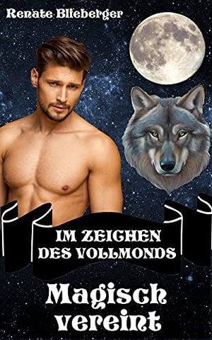 Im Zeichen des Vollmonds - Magisch vereint