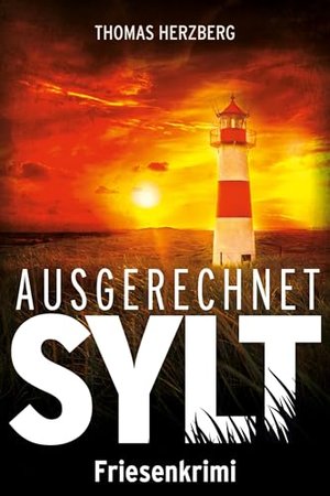 Ausgerechnet Sylt: Friesenkrimi (Hannah Lambert ermittelt)